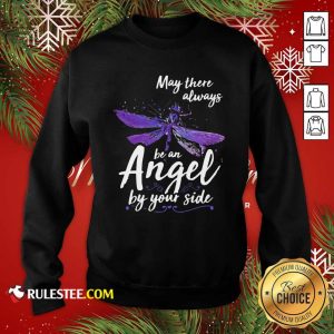 Dragonfly May There Always Be An Angel By Your Side Sweatshirt - Design By Rulestee.com