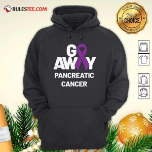 Go Away Pancreatic Cancer Awareness Purple Ribbon Hoodie - Design By Rulestee.com