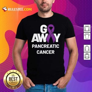 Go Away Pancreatic Cancer Awareness Purple Ribbon Shirt - Design By Rulestee.com