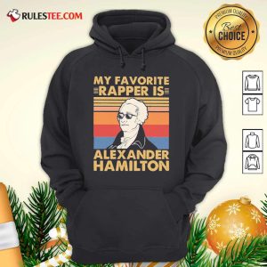 My Favorite Rapper Is Alexander Hamilton Vintage Hoodie - Design By Rulestee.com