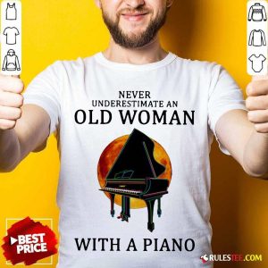 Never Underestimate An Old Woman With A Piano Shirt - Design By Rulestee.com