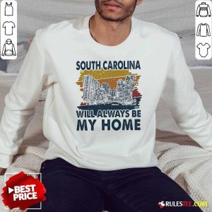 South Carolina Will Always Be My Home Vintage Sweatshirt- Design By Rulestee.com