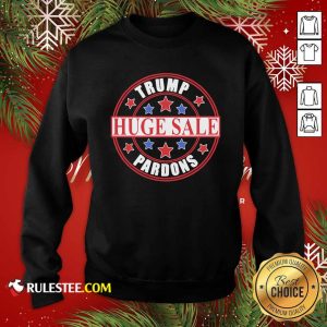 Trump Pardons Discount Huge Sale Stars Sweatshirt - Design By Rulestee.com