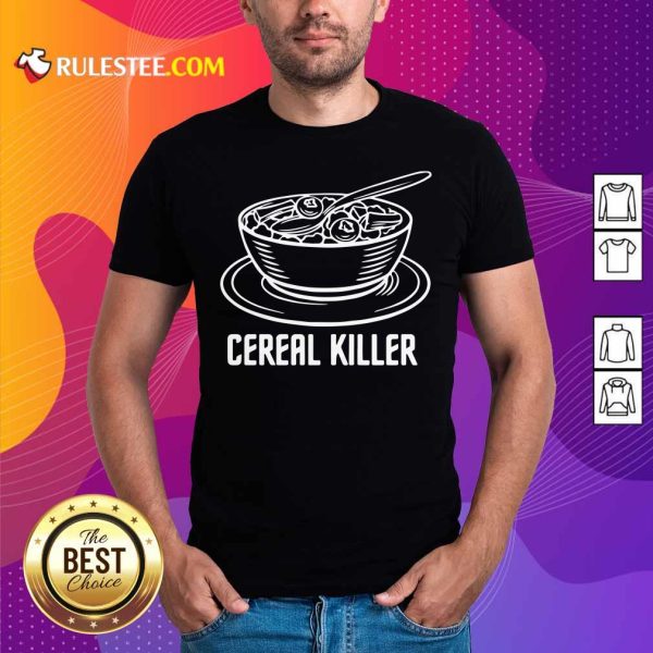 Cereal Killer Shirt - Design By Rulestee.com