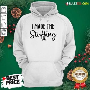 Perfect I Made The Stuffing Hoodie - Design By Rulestee.com