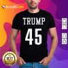 Trump 45 Voted Loser President Shirt - Design By Rulestee.com