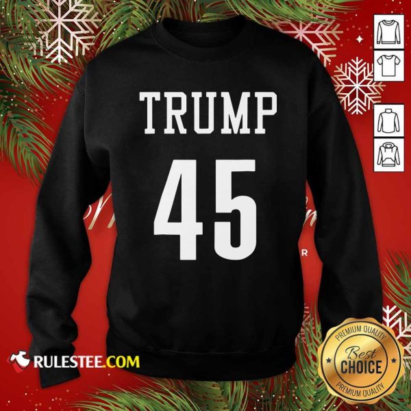 Trump 45 Voted Loser President Sweatshirt - Design By Rulestee.com