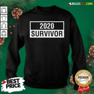 Premium 2020 Survivor Sweatshirt - Design By Rulestee.com
