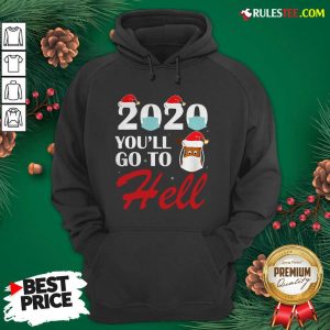 Premium Cute 2020 Youll Go To Hell Christmas Reindeer Mask Xmas Hoodie - Design By Rulestee.com