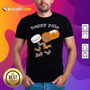 Dachshund Happy Pills Shirt - Design By Rulestee.com