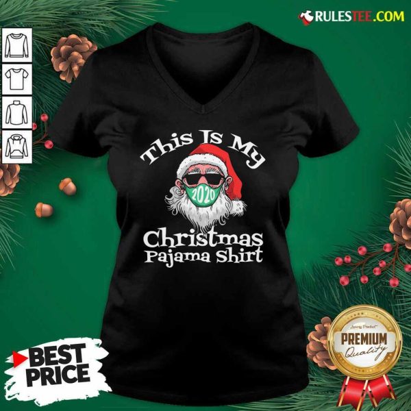 This Is My Christmas Pajama Santa Claus Wear Mask 2020 Covid V-neck - Design By Rulestee.com