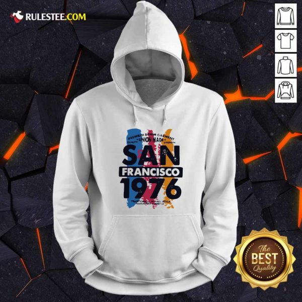 Union Made San Francisco 1076 Hoodie - Design By Rulestee.com