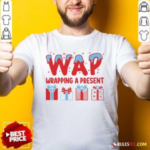 Premium Wap Wrapping A Present Shirt - Design By Rulestee.com