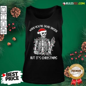 Premium When You’re Dead Inside But It’s Christmas Tank Top - Design By Rulestee.com
