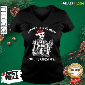 Premium When You’re Dead Inside But It’s Christmas V-neck - Design By Rulestee.com
