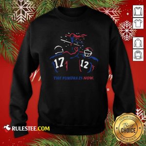 Buffalo Bills The Future Is Now Sweatshirt- Design By Rulestee.com