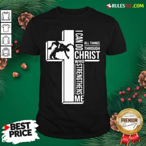Cross I Can Do Christ Who Strengthens Me Shirt - Design By Rulestee.com