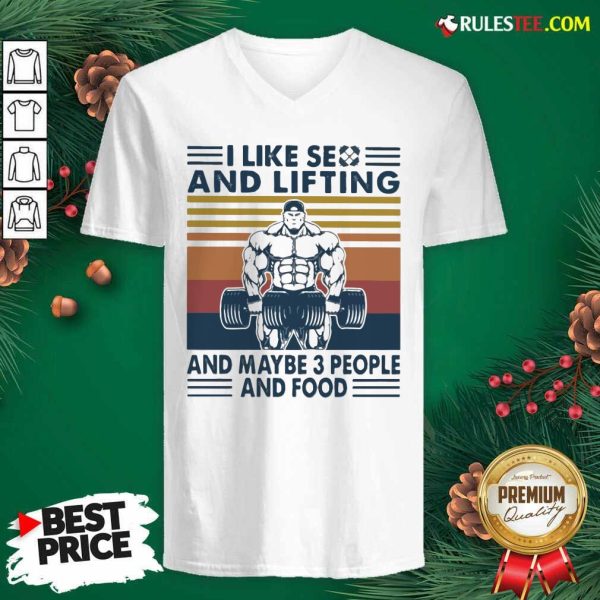 I Like Se And Lifting And Maybe 3 People And Food Vintage V-neck - Design By Rulestee.com