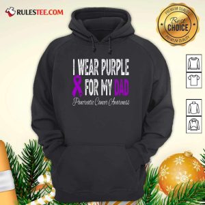 I Wear Purple For My Dad Pancreatic Cancer Awareness Ribbon Hoodie - Design By Rulestee.com