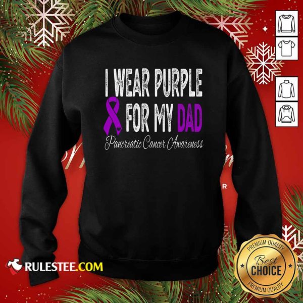 I Wear Purple For My Dad Pancreatic Cancer Awareness Ribbon Sweatshirt - Design By Rulestee.com