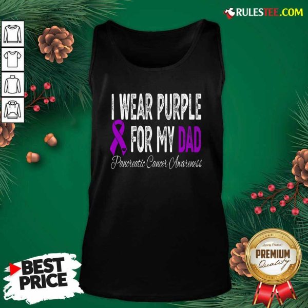 I Wear Purple For My Dad Pancreatic Cancer Awareness Ribbon Tank Top - Design By Rulestee.com