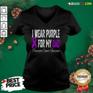 I Wear Purple For My Dad Pancreatic Cancer Awareness Ribbon V-neck - Design By Rulestee.com