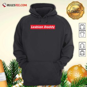Lesbian Daddy Hoodie - Design By Rulestee.com
