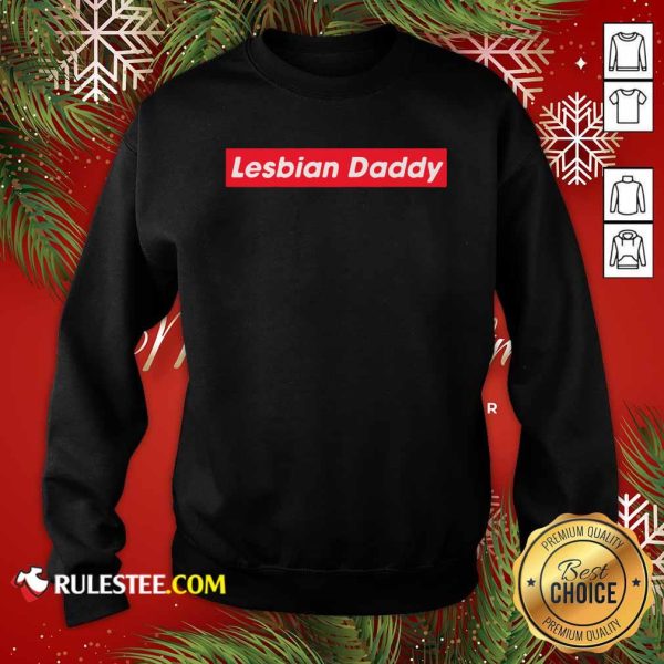 Lesbian Daddy Sweatshirt - Design By Rulestee.com