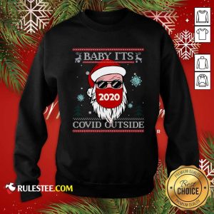 Baby It’s Covid Outside Santawear Mask 2020 Sunglasses Ugly Christmas Sweatshirt - Design By Rulestee.com
