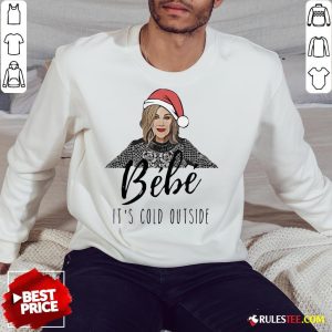 Top Moira Rose Bebe Its Cold Outside Christmas Sweatshirt - Design By Rulestee.com