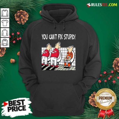 You Can’t Fix Stupid Funny Kansas City Chiefs NFL Hoodie- Design By Rulestee.com