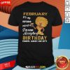 1February Its My Birthday Month Im Now Accepting Birthday Dinners Lunches And Gifts Shirt - Design By Rulestee.com