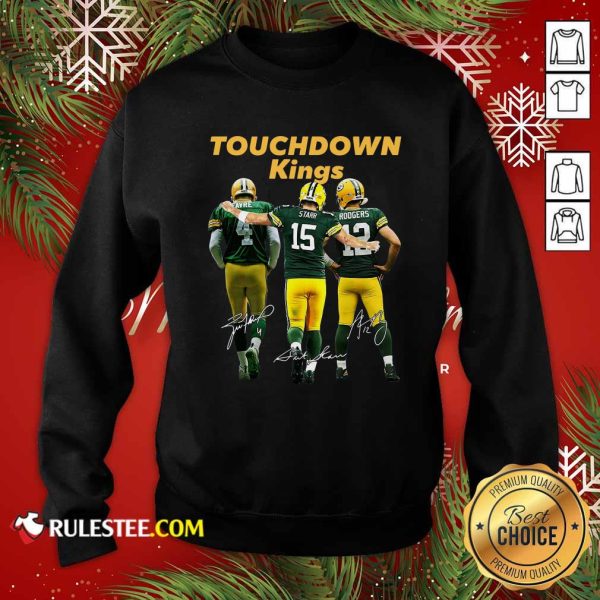 Green Bay Packers Touchdown Kings Brett Favre 4 Bart Starr 15 Aaron Rodgers 12 Signatures Sweatshirt - Design By Rulestee.com
