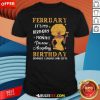 February Its My Birthday Month Im Now Accepting Birthday Dinners Lunches And Gifts Shirt - Design By Rulestee.com
