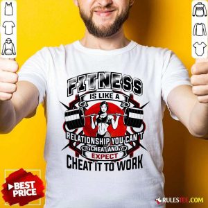 Fitness Is Like A Relationship You Can’t Cheat And Expect Cheat It To Work Weight Light Moon Blood Shirt - Design By Rulestee.com
