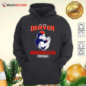 Est 1960 Denver Broncos Football Hoodie - Design By Rulestee.com
