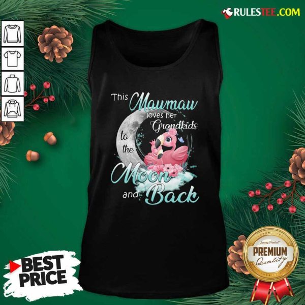 Flamingo This Mawmaw Loves Her Grandkids To The Moon And Back Tank Top - Design By Rulestee.com