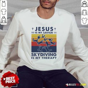Jesus Is My Savior Skydiving Is My Therapy Sweatshirt - Design By Rulestee.com