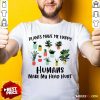 Plants Make Me Happy Humans Make My Head Hurt Shirt - Design By Rulestee.com