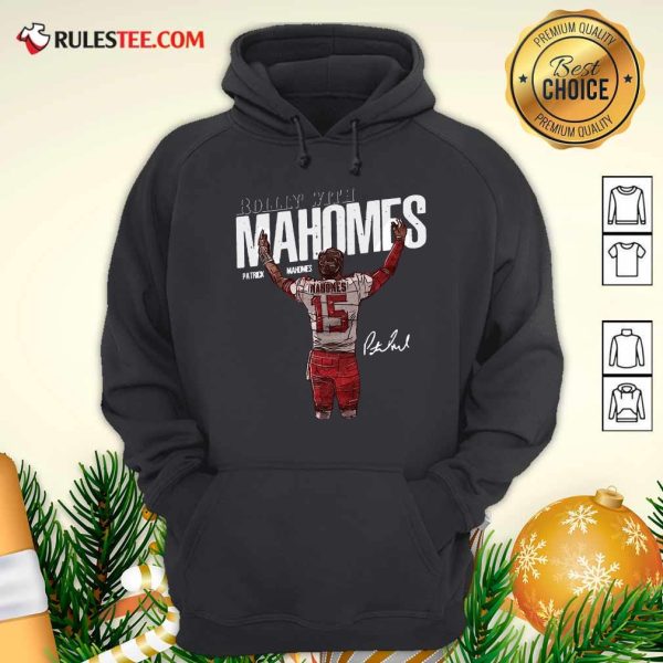 Rollin With Mahomes Patrick Mahomes Signature Hoodie - Design By Rulestee.com