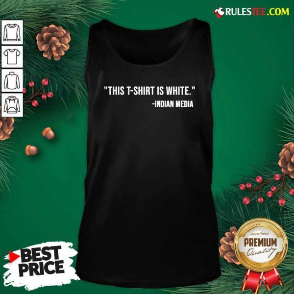 This T-Shirt Is White Indian Media Tank Top - Design By Rulestee.com