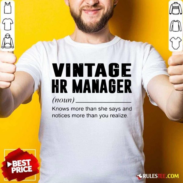 Vintage Hr Manager Noun Knows More Than She Says Shirt - Design By Rulestee.com