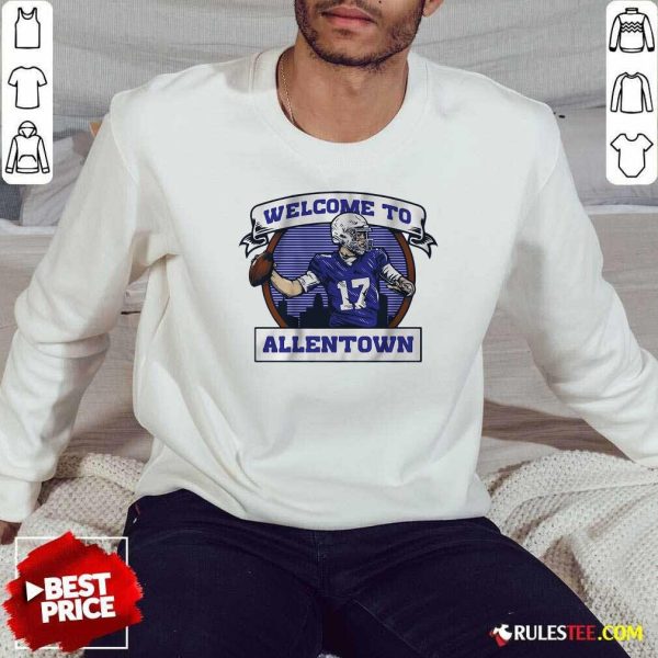 Josh Allen Welcome To Allentown Sweatshirt - Design By Rulestee.com