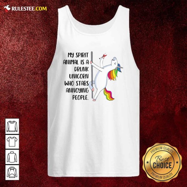 My Spirit Animal Is A Drunk Unicorn Who Stabs Annoying People Tank Top - Design By Rulestee.com