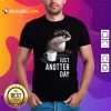 Otter Just Anotter Day Shirt - Design By Rulestee.com