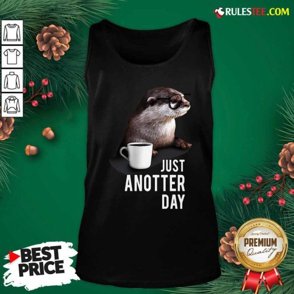 Otter Just Anotter Day Tank Top - Design By Rulestee.com