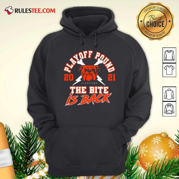 Playoff Pound 2021 Cleveland Browns The Bite Is Back Hoodie- Design By Rulestee.com