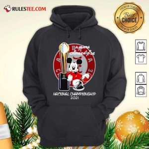 Alabama Crimson Tide Mickey Mouse NCAA National Championship 2021 Hoodie - Design By Rulestee.com