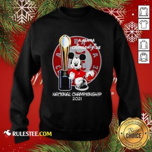 Alabama Crimson Tide Mickey Mouse NCAA National Championship 2021 Sweatshirt - Design By Rulestee.com