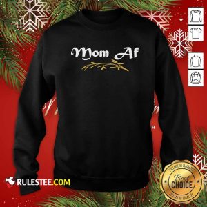 MOM AF Mother Momlife Parent Trendy Sweatshirt - Design By Rulestee.com